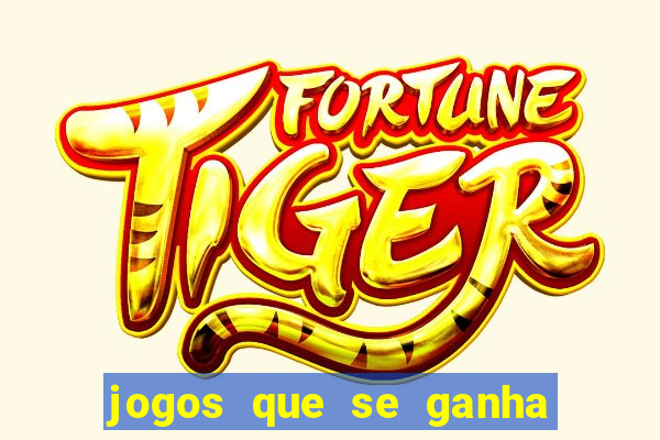 jogos que se ganha dinheiro de verdade